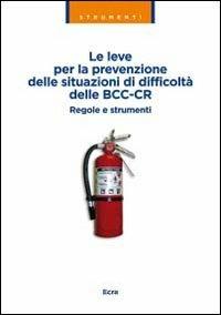 Le leve per la prevenzione delle situazioni di difficoltà delle BCC-CR. Regole e strumenti - copertina