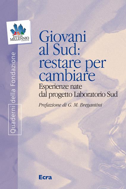 Giovani al Sud: restare per cambiare. Esperienze nate dal progetto Laboratorio Sud - copertina