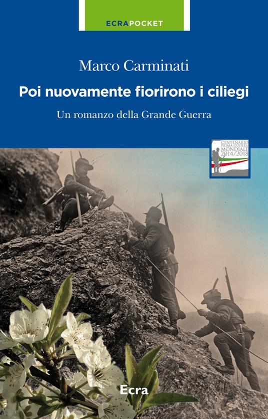 Poi nuovamente fioriscono i ciliegi. Un romanzo della grande guerra - Marco Carminati - copertina