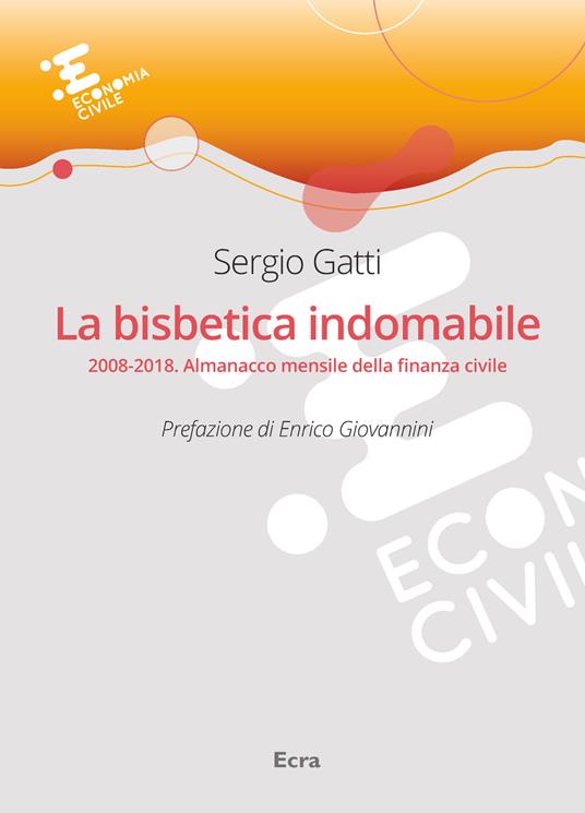 La bisbetica indomabile. 2008-2018. Almanacco mensile della finanza civile - Sergio Gatti - copertina