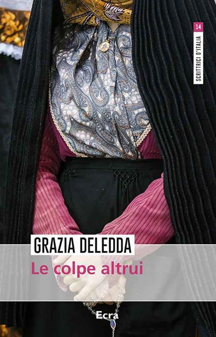 Le colpe altrui. Nuova ediz. - Grazia Deledda - copertina