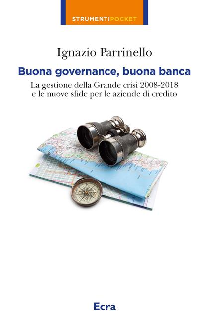 Buona governance, buona banca. La gestione della crisi e le nuove sfide - Ignazio Parrinello - copertina