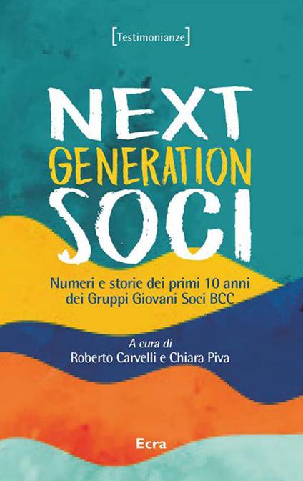 Next generation soci. Numeri e storie dei primi 10 anni dei Gruppi Giovani Soci BCC - copertina