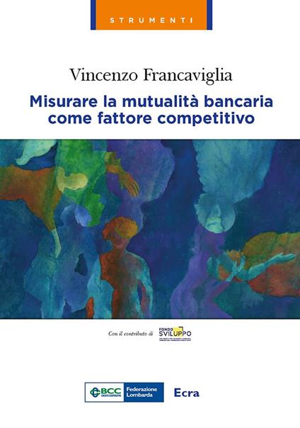 Misurare la mutualità bancaria come fattore competitivo - Vincenzo Francaviglia - copertina