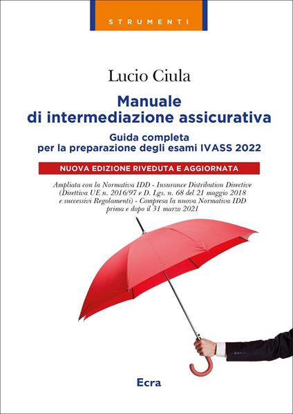 Manuale di intermediazione assicurativa. Guida completa alla preparazione degli esami Ivass 2022 - Lucio Ciula - copertina