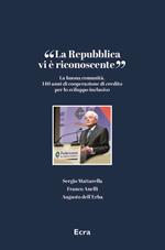 «La Repubblica vi è riconoscente». La buona comunità. 140 anni di cooperazione di credito per lo sviluppo inclusivo