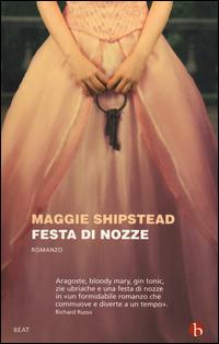 Festa di nozze - Maggie Shipstead - copertina