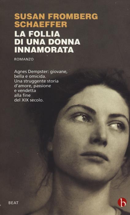 La follia di una donna innamorata - Susan Fromberg Schaeffer - copertina