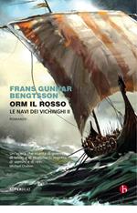 Orm il rosso. Le navi dei vichinghi. Vol. 2