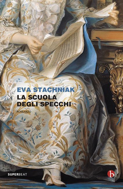 La scuola degli specchi - Eva Stachniak - Libro - BEAT - Superbeat | IBS
