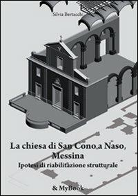 La chiesa di San Cono a Naso, Messina. Ipotesi di riabilitazione strutturale - Silvia Bertacchi - copertina