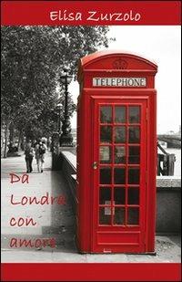 Da Londra con amore - Elisa Zurzolo - copertina