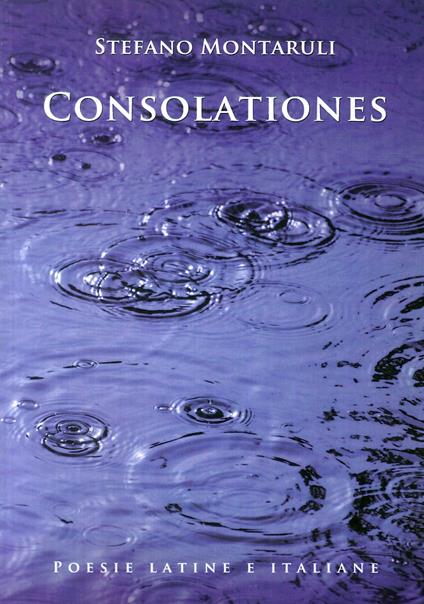 Consolationes. Testo latino a fronte - Stefano Montaruli - copertina