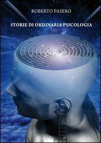 Storie di ordinaria psicologia - Roberto Pasero - copertina