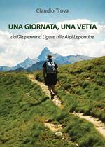 Una giornata, una vetta dall'Appennino Ligure alle Alpi Lepontine