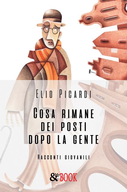 Cosa rimane dei posti dopo la gente - Elio Picardi - copertina