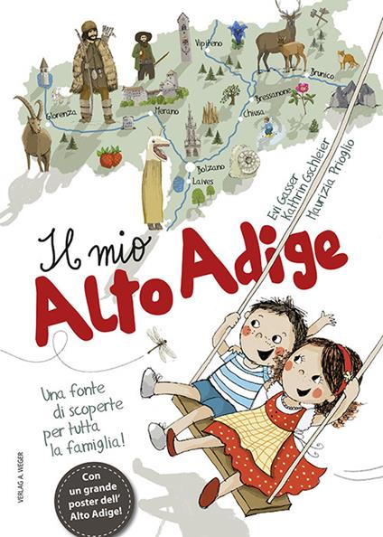 Il mio Alto Adige. Una fonte di scoperte per tutta la famiglia - Kathrin Gschleier,Evi Gasser - copertina