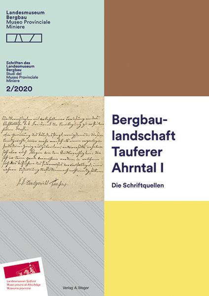 Bergbaulandschaft Tauferer Ahrntal. Vol. 1: Schriftquellen, Die. - Christian Terzer,Armin Torggler - copertina