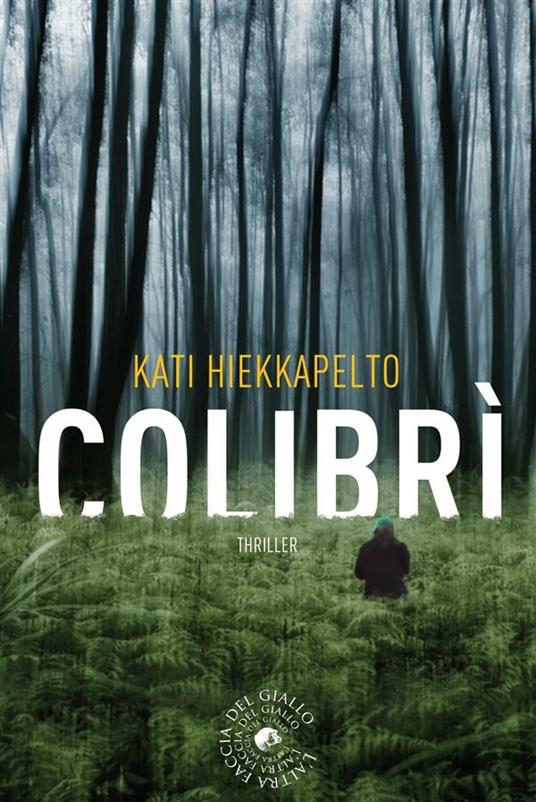 Colibrì - Kati Hiekkapelto,Rosario Fina - ebook