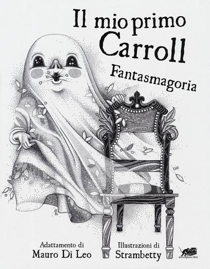 Il mio primo Carroll. Fantasmagoria. Ediz. illustrata - Lewis Carroll - copertina