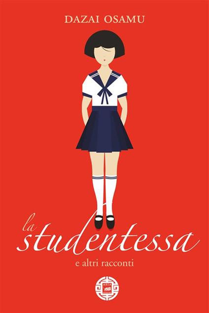 La studentessa e altri racconti - Osamu Dazai,Alessandro Tardito - ebook