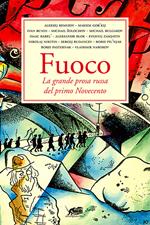 Fuoco. La grande prosa russa del primo Novecento