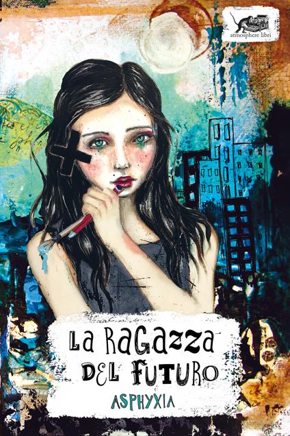 La ragazza del futuro - Asphyxia - copertina