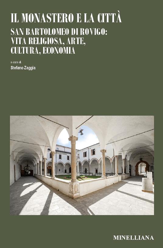 Il monastero e la città. San Bartolomeo di Rovigo: vita religiosa, arte, cultura, economia - copertina