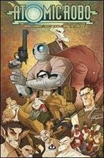 Atomic Robo. Vol. 4: Atomic Robo e altre stranezze.