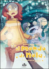 Anche per una sognatrice come me... Il mondo di Nola. Vol. 3 - Mathieu Mariolle,MiniKim - copertina