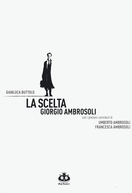 La scelta. Giorgio Ambrosoli. Nuova ediz. - Gianluca Buttolo - copertina