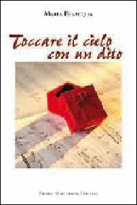 Toccare il cielo con un dito - Maria Bevilacqua - copertina