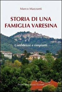 Storia di una famiglia varesina. Confidenze e rimpianti - Marco Mazzanti - copertina