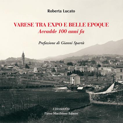 Varese tra Expo e Belle Epoque. Accadde 100 anni fa - Roberta Lucato - copertina