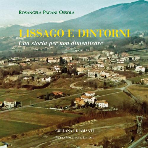 Lissago e dintorni. Una storia per non dimenticare - Rosangela Pagani Ossola - copertina