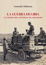 La guerra di Libia e e l'azione del Generale De Chaurand