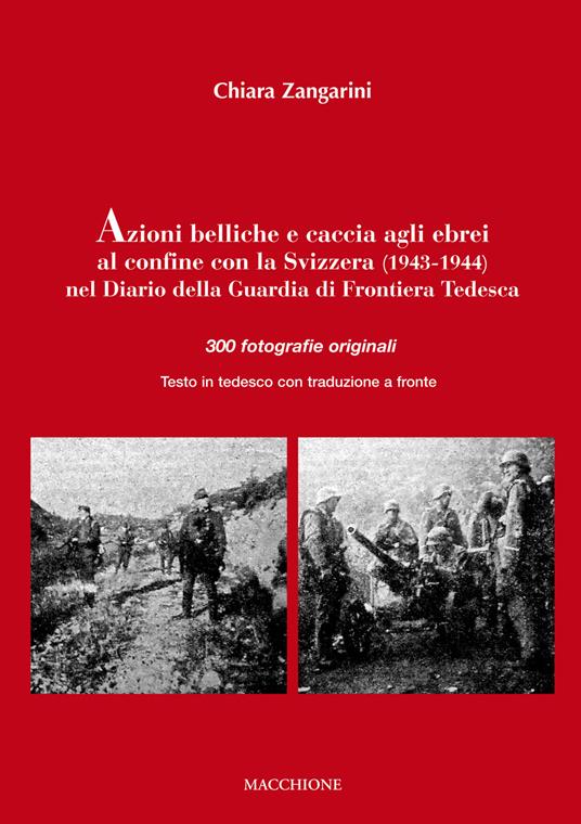 Azioni belliche e caccia agli ebrei al confine con la Svizzera (1943-1944). Testo tedesco a fronte - copertina