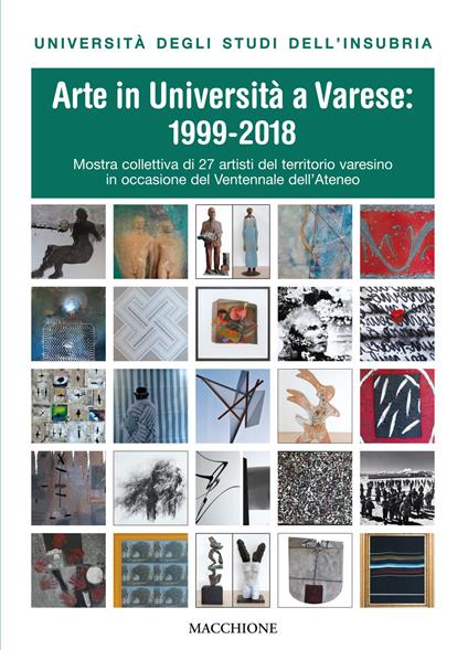 Arte in università a Varese: 1999-2018. Ediz. illustrata - copertina