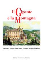 Il gigante e la montagna. Storia e storie del Grand Hotel Campo dei Fiori