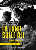 La luna sulle ali. La Protezione Civile, il ritratto di un'epoca. Colloqui con Giuseppe Zamberletti