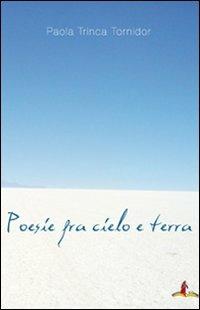 Poesie fra cielo e terra - Paola Trinca Tornidor - copertina