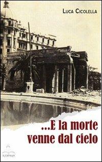 E la morte venne dal cielo-Il giorno del girasole - Luca Cicolella - copertina