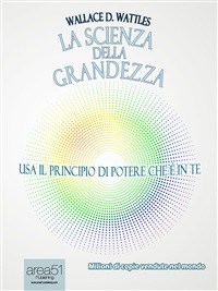 La scienza della grandezza - Wattles, Wallace Delois - Ebook - EPUB2 con  Adobe DRM