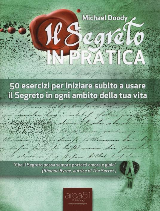 Il segreto in pratica. 50 esercizi per iniziare subito a usare il Segreto in ogni ambito della tua vita - Michael Doody - copertina