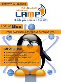 LAMP: guida per creare il tuo sito. Vol. 1 - Pietro Grandinetti,Michele Ianni - ebook