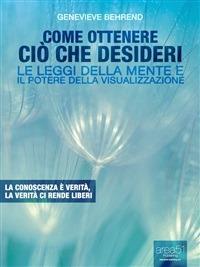 Come ottenere ciò che desideri - Genevieve Behrend - ebook