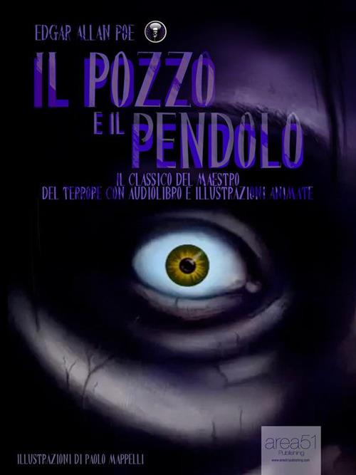 Il pozzo e il pendolo - Edgar Allan Poe,Simone Buttazzi,Paolo Mappelli - ebook