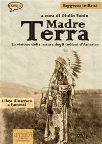 Madre Terra. La visione della natura degli indiani d'America - Giulio Fanin - ebook