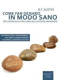 Come far denaro in modo sano - Benjamin Fish Austin - ebook