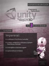 Il Unity: realizza il tuo videogioco in 3D. Vol. 3 - Francesco Splendore - ebook